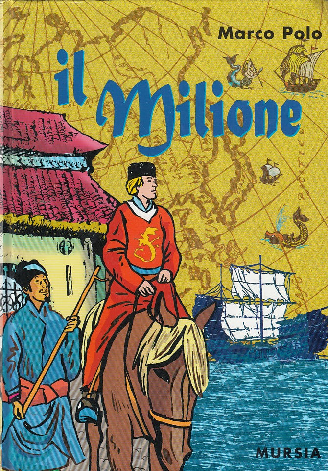 LN- IL MILIONE ILLUSTRATO- MARCO POLO- MURSIA- CORTICELLI-- 1999- C- YDS39