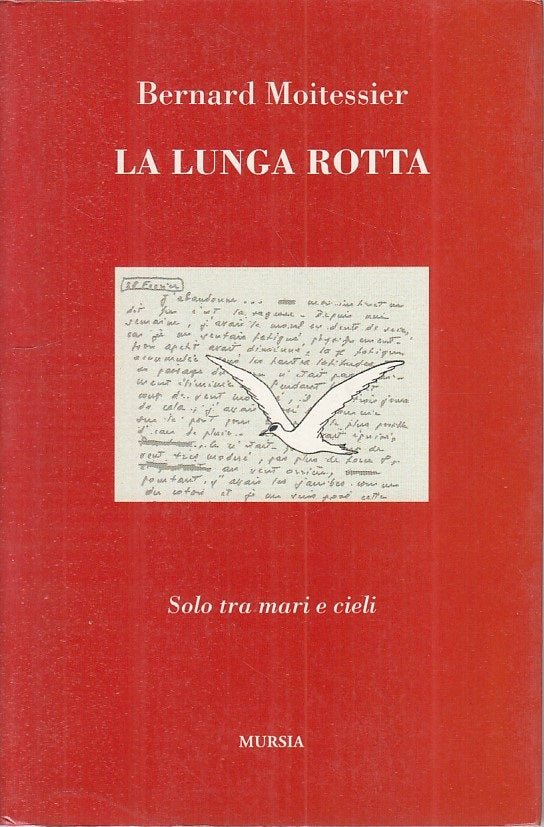 LN- LA LUNGA ROTTA - MOITESSIER - MURSIA - MARE - 1aED. - 1999 - B - ZFS286