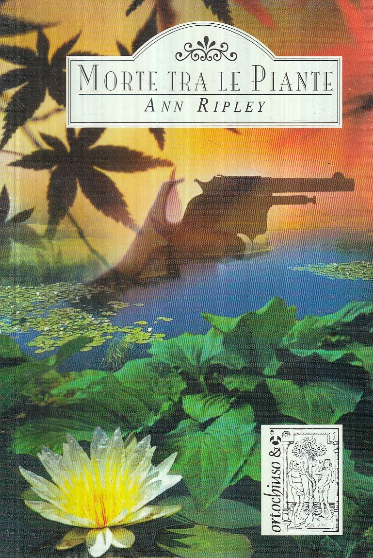 MORTE TRA LE PIANTE - ANN RIPLEY - ORTOCHIUSO MURSIA --- 2001 - B - YFS189