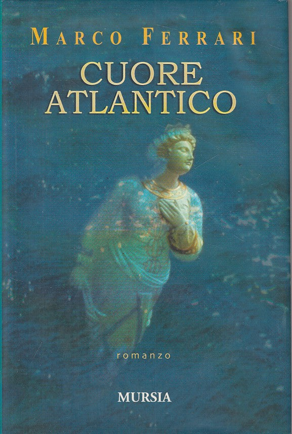 CUORE ATLANTICO - MARCO FERRARI - MURSIA --- 2007 - CS - ZFS482