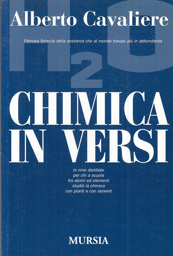 LZ- H2O CHIMICA IN VERSI - ALBERTO CAVALIERE - MURSIA --- 2004- B- ZFS283