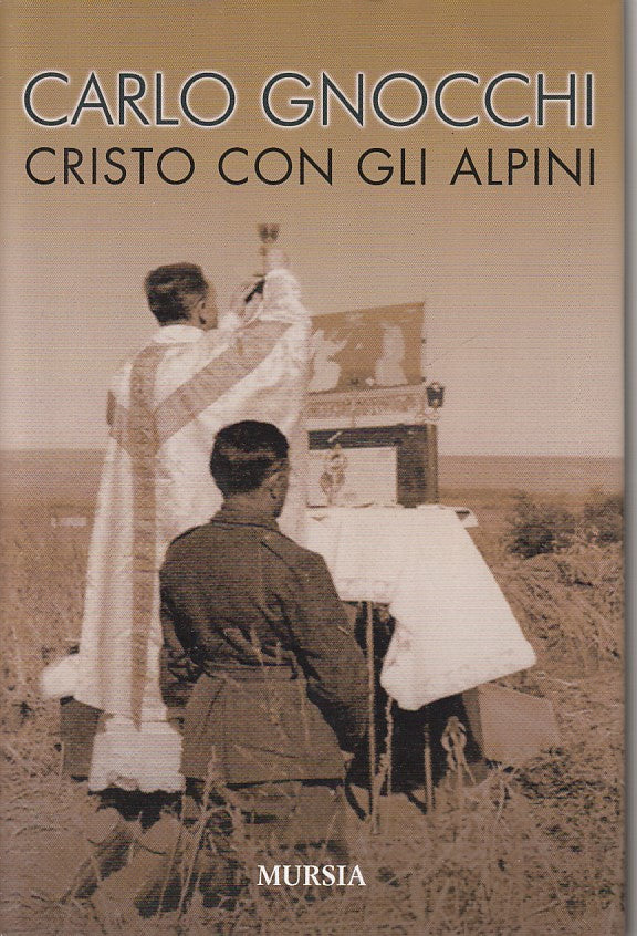 LS- CRISTO CON GLI ALPINI- GNOCCHI- MURSIA - TESTIMONIANZE -- 2008 - CS - YDS265