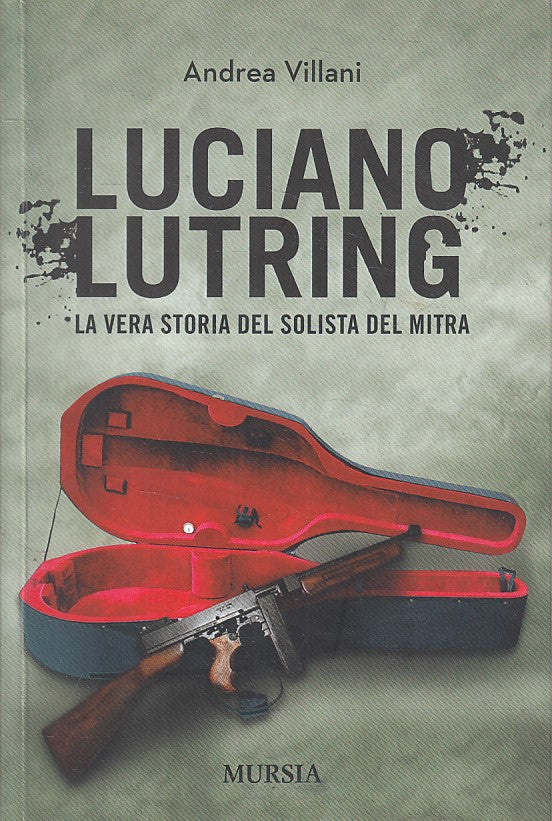 LN- LUCIANO LUTRING VERA STORIA SOLISTA DEL MITRA -- MURSIA--- 2015 - B - YFS630