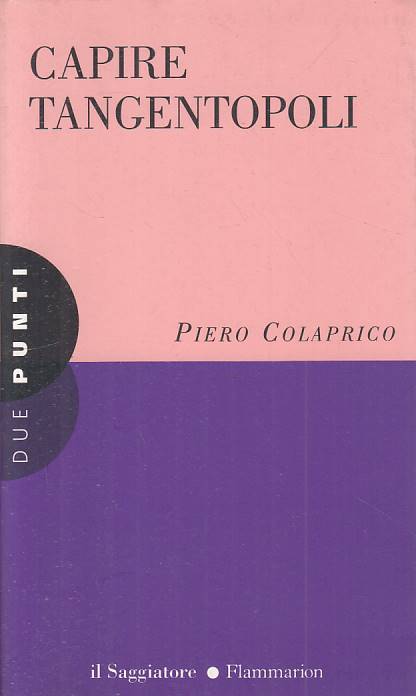 LS- CAPIRE TANGENTOPOLI - COLAPRICO - SAGGIATORE FLAMMARION --- 1996 - B - YTS2