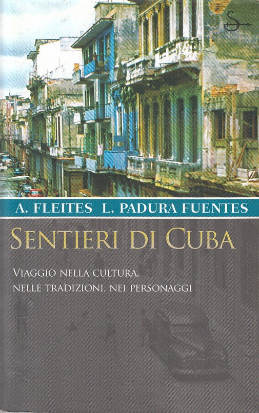 LV- SENTIERI DI CUBA - FLEITES FUENTES - SAGGIATORE - TERRA -- 2004 - B - ZFS255