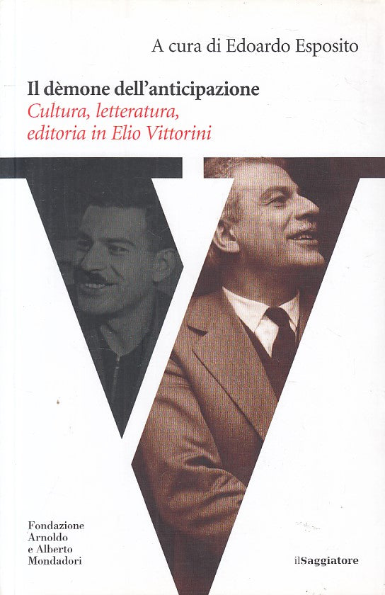 LN- IL DEMONE DELL'ANTICIPAZIONE VITTORINI -- SAGGIATORE --- 2009 - B - ZFS200