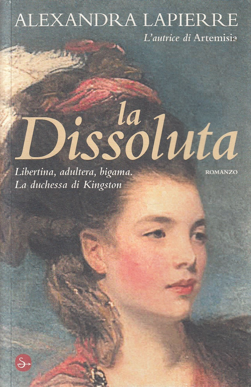 LA DISSOLUTA - ALEXANDRA LAPIERRE - SAGGIATORE NARRATIVA - B - JXS312