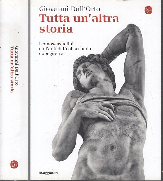 LS- TUTTA UN'ALTRA STORIA - GIOVANNI DALL'ORTO - IL SAGGIATORE--- 2015- B- XFS85