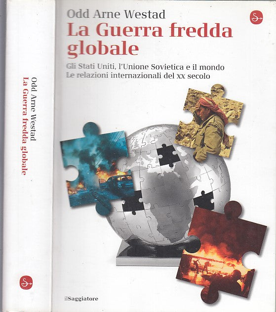 LS- LA GUERRA FREDDA GLOBALE - ODD ARNE WESTAD - IL SAGGIATORE--- 2015- B- XDS49