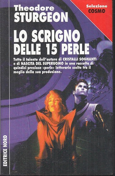 LF- LO SCRIGNO DELLE 15 PERLE - THEODORE STURGEON - NORD- COSMO-- 1999- B- XFS31