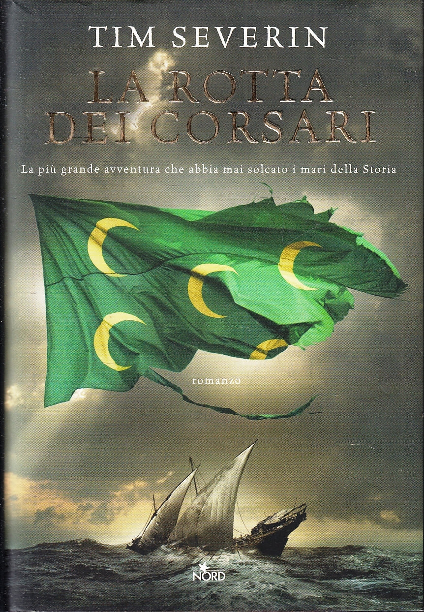 LA ROTTA DEI CORSARI - TIM SEVERIN - NORD --- 2009 - CS - YFS196