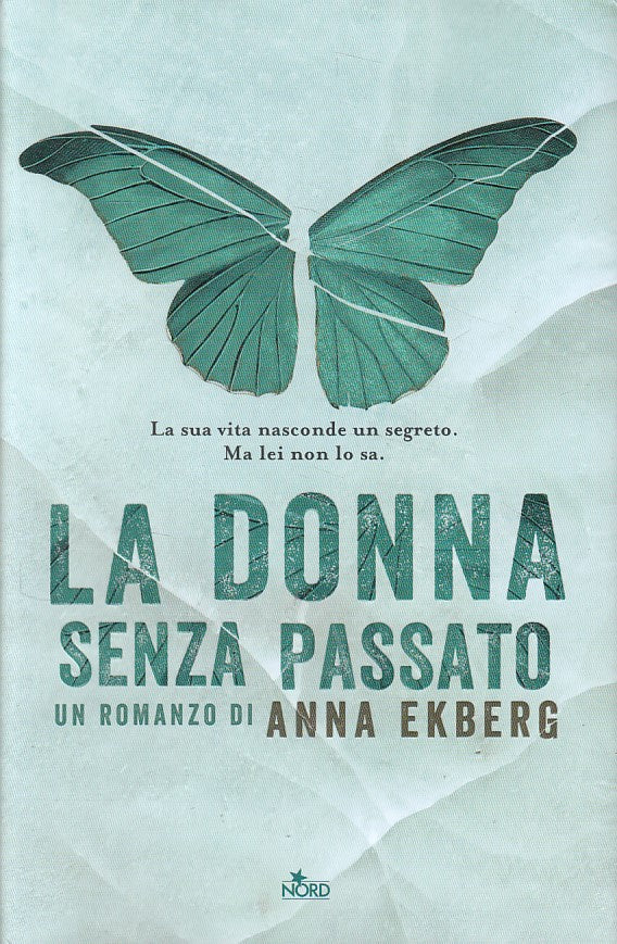 LN- LA DONNA SENZA PASSATO - EKBERG - NORD - NARRATIVA -- 2017 - CS - YDS28