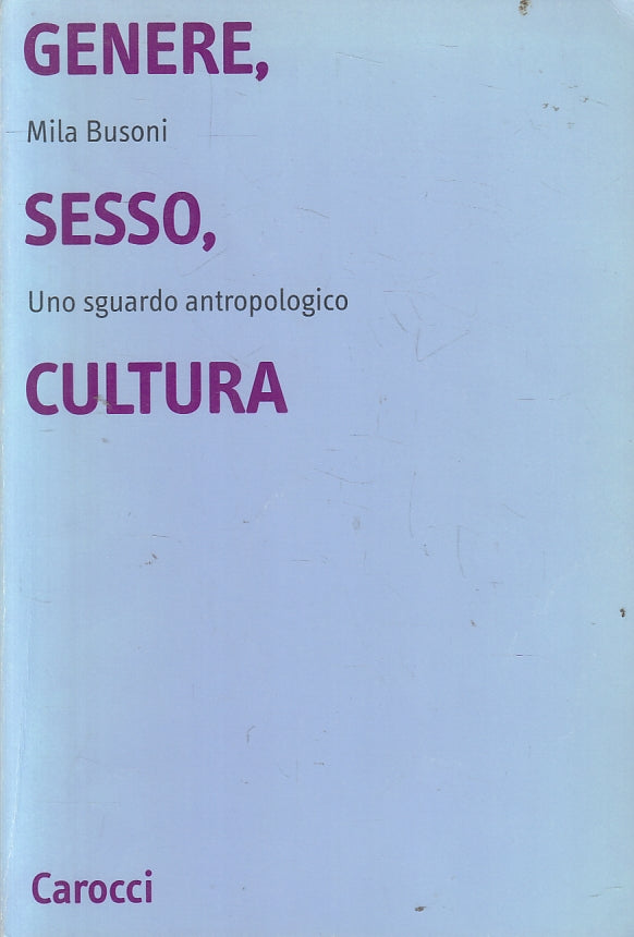 LZ- GENERE SESSO CULTURA SGUARDO ANTROPOLOGICO- BUSONI- CAROCCI--- 2003- B-YFS17