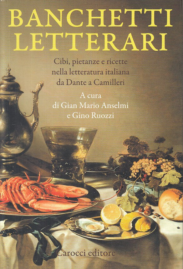 LS- BANCHETTI LETTERARI CIBI PIETANZE RICETTE -- CAROCCI --- 2011 - B - ZFS295