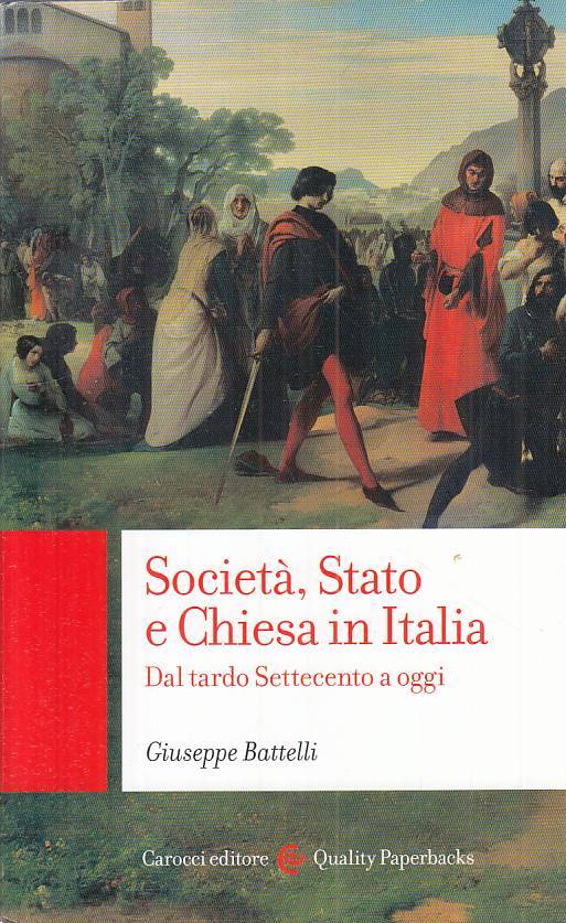 LS- SOCIETA' STATO CHIESA DAL SETTECENTO- BATTELLI- CAROCCI --- 2013 - B - YTS30