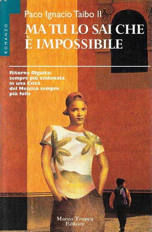 LN2- MA TU LO SAI CHE E' IMPOSSIBILE- PACO IGNACIO TAIBO II - TROPEA - B- JXS228