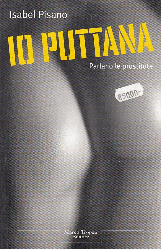 Io Puttana Parlano le Prostitute - Isabel Pisano - Tropea Le Querce - YFS563