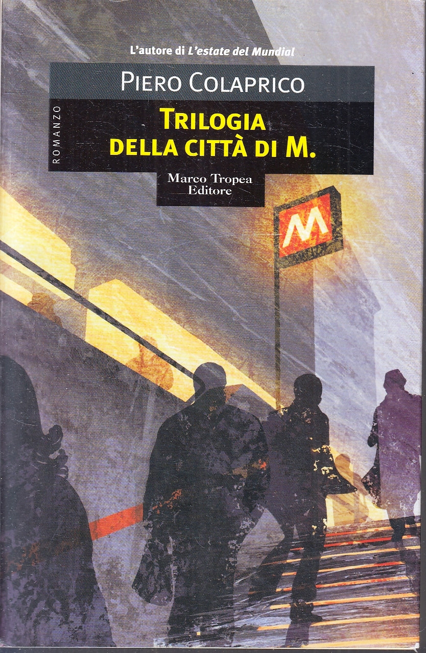 LN- TRILOGIA DELLA CITTA' DI M.- PIERO COLAPRICO- MARCO TROPEA--- 2004- B- YFS91