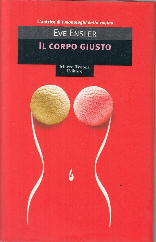 LN- IL CORPO GIUSTO - EVE ENSLER - TROPEA - MIRTI -- 2005 - CS - ZFS162