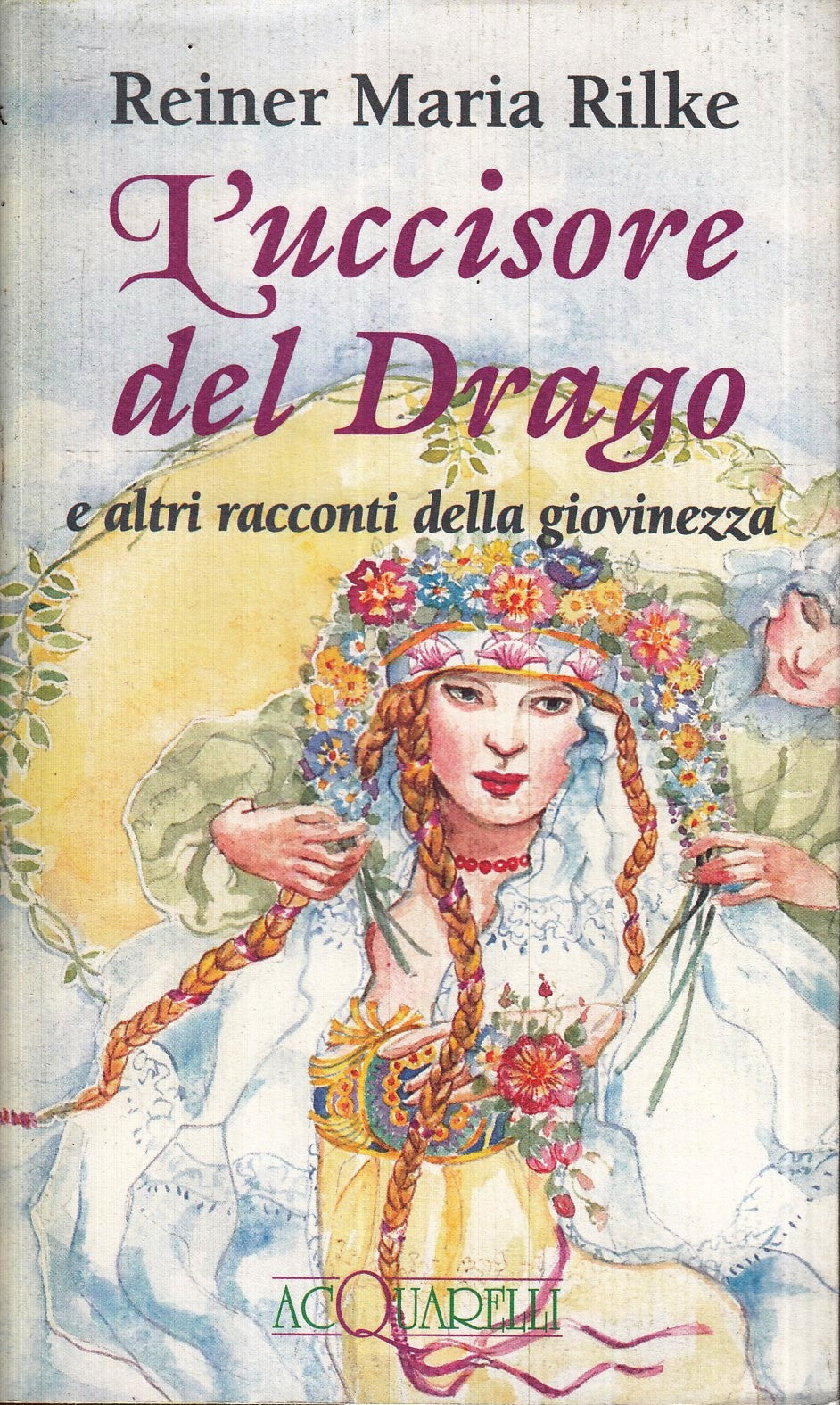 LN2- L'UCCISORE DEL DRAGO - REINER MARIA RILKE - DEMETRA ACQUARELLI - B - XFS