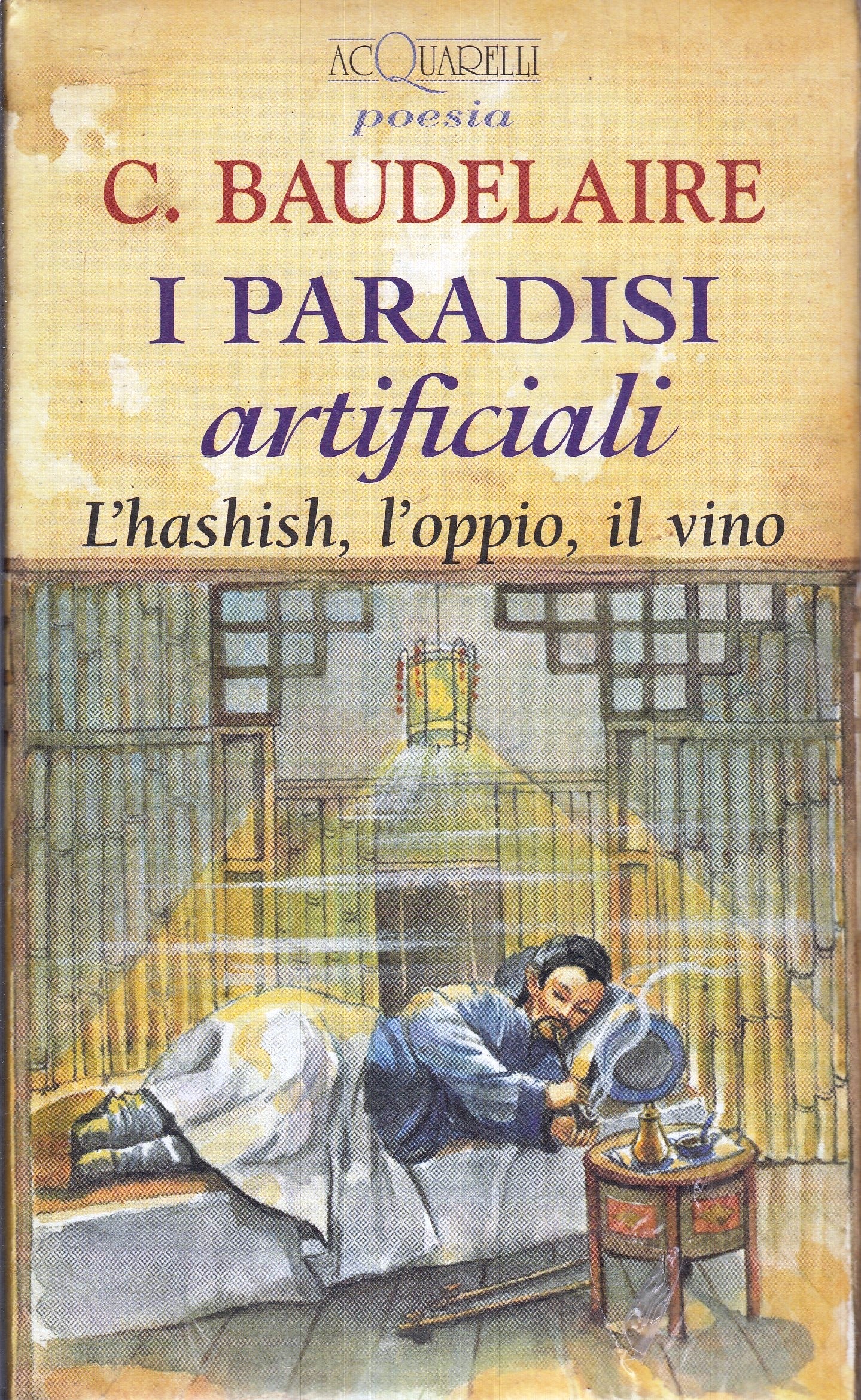 LZ- I PARADISI ARTIFICIALI HASHISH OPPIO- BAUDELAIRE- DEMETRA- ACQUARELLI- B-XFS
