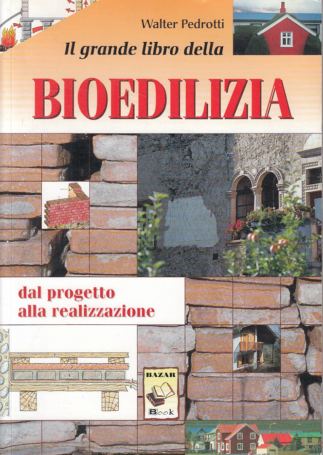 LZ- IL GRANDE LIBRO DELLA BIOEDILIZIA - PEDROTTI - DEMETRA --- 2006 - B - YFS565