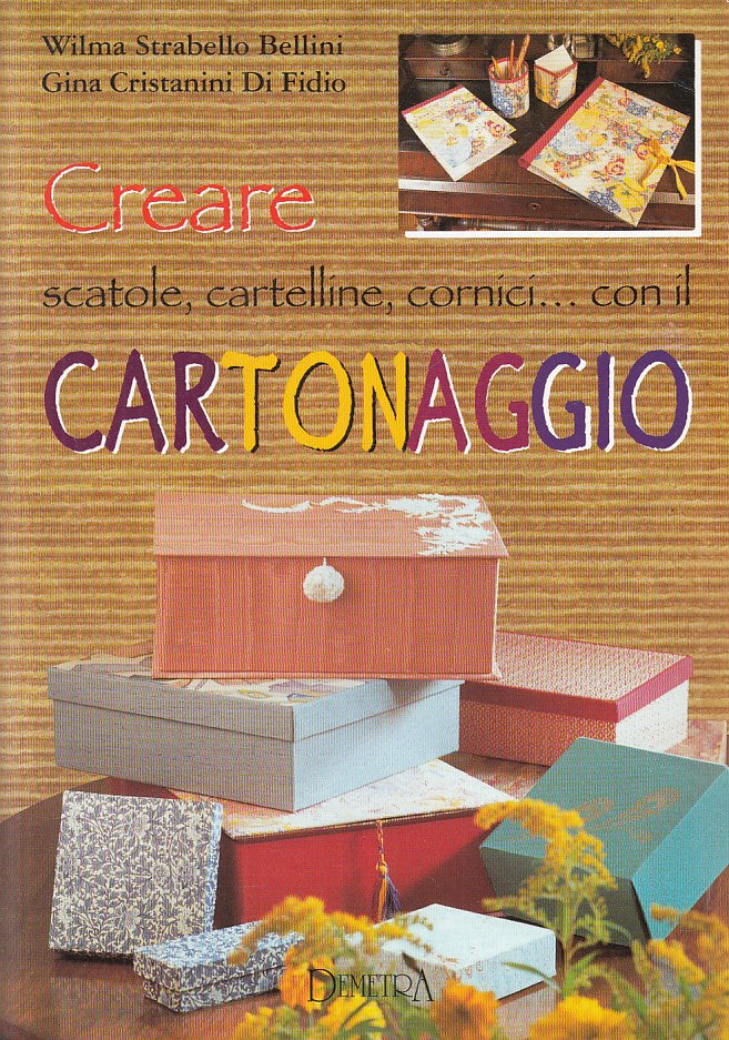 LZ- CREARE CON IL CARTONAGGIO - BELLINI DI FIDIO - DEMETRA --- 1998 - B - ZFS631
