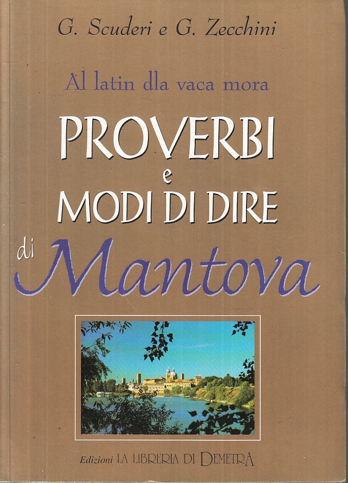 LN- PROVERBI E MODI DI DIRE MANTOVA- SCUDERI ZECCHINI- DEMETRA--- 1998- B-ZFS173