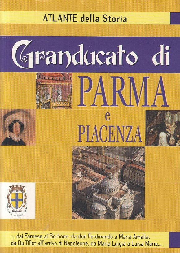 Granducato di Parma e Piacenza Atlante Storia - Lucia Lopresti - Demetra - WPR