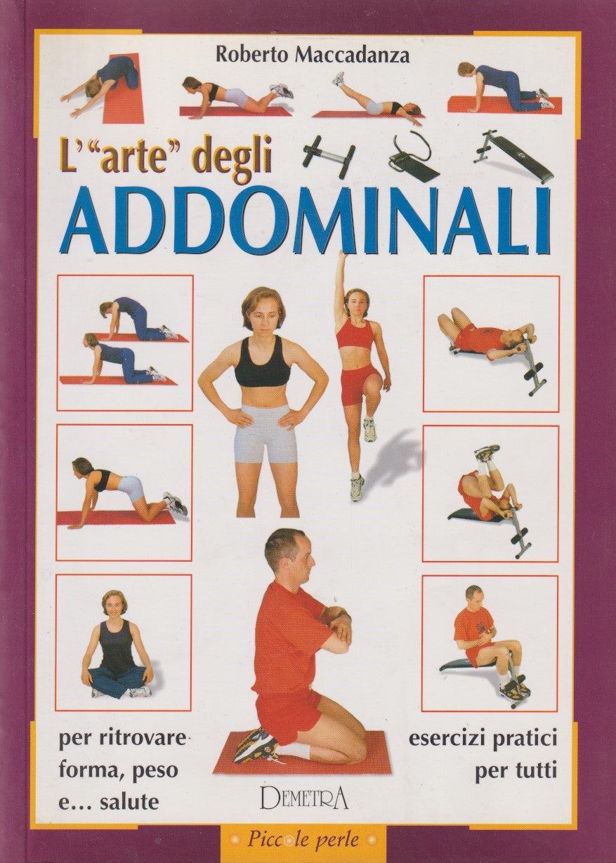 L'arte degli addominali - Maccadanza- Demetra Piccole perle- 1a ed. 1999- ZFS195