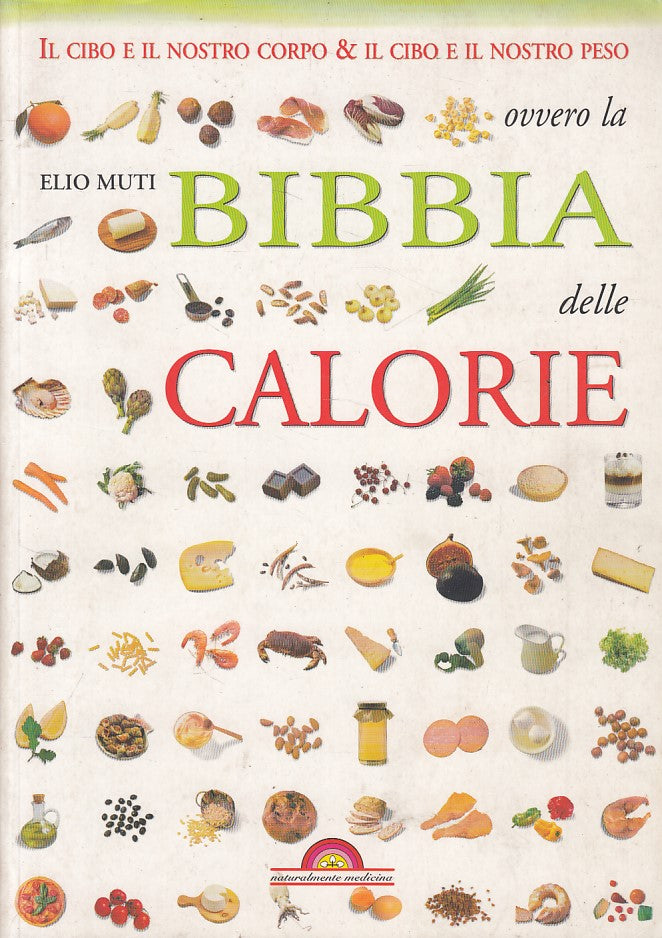 LZ- LA BIBBIA DELLE CALORIE CIBO CORPO PESO- MUTI- DEMETRA --- 2000 - B - ZFS117