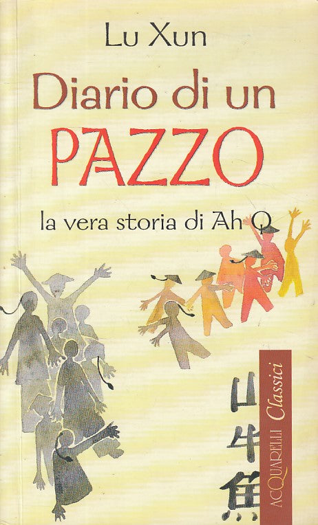 LN- DIARIO DI UN PAZZO STORIA DI AH Q - LU XUN - DEMETRA --- 1994 - B - ZFS286