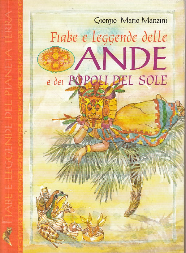 LN- FIABE LEGGENDE ANDE POPOLI DEL SOLE - MANZINI- DEMETRA --- 2000 - B - YFS380