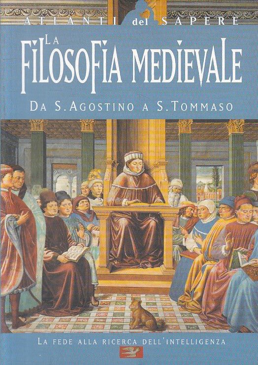 LS- LA FILOSOFIA MEDIEVALE - GHISALBERTI - DEMETRA - SAPERE -- 2002 - B - ZFS665