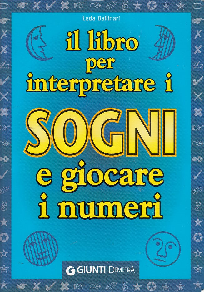 LZ- IL LIBRO PER INTERPRETARE SOGNI NUMERI- BALLINARI- GIUNTI--- 2003- B- ZDS153