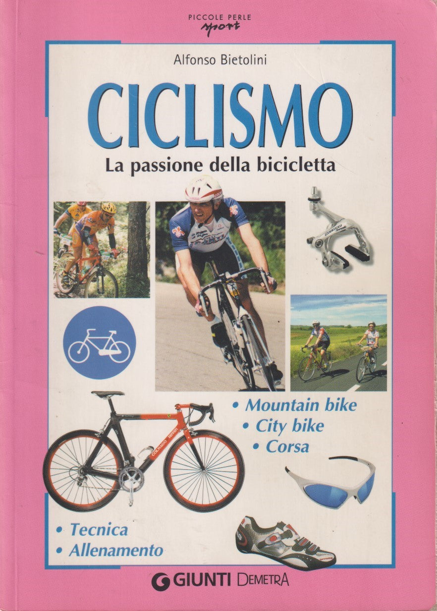 Ciclismo la passione della bicicletta - Bietolini - Giunti Demetra - JXS276