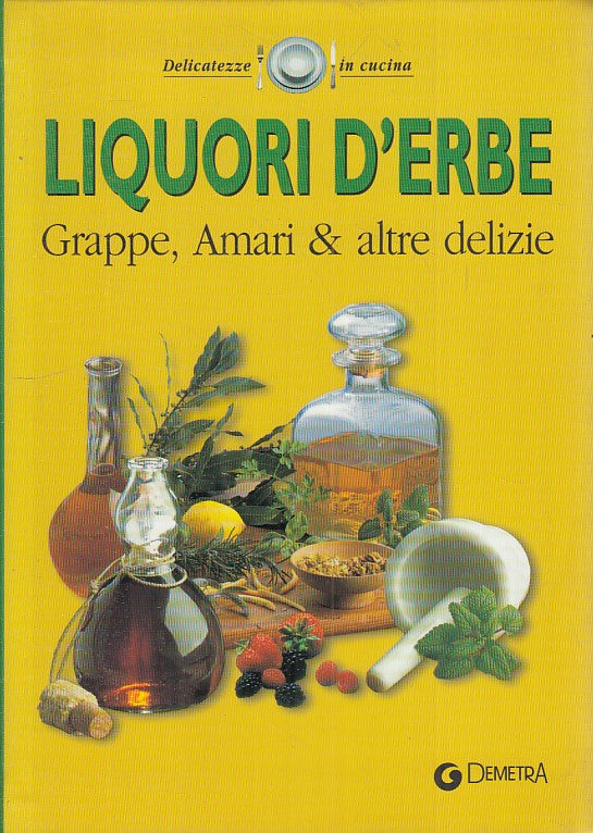 LK- LIQUORI D'ERBE GRAPPE AMARI ALTRE DELIZIE -- DEMETRA --- 2003 - B - YFS187