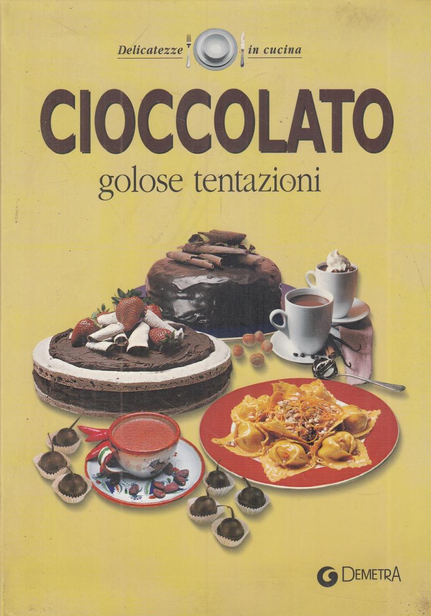 LN2- CIOCCOLATO GOLOSE TENTAZIONI - DEMETRA DELICATEZZE IN CUCINA - B - JXS47