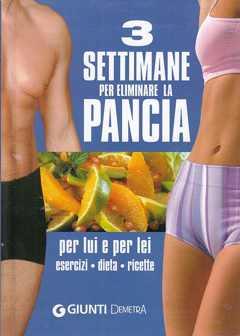 LZ- 3 SETTIMANE PER ELIMINARE PANCIA DIETA-- GIUNTI- DEMETRA-- 2010- B- ZDS48
