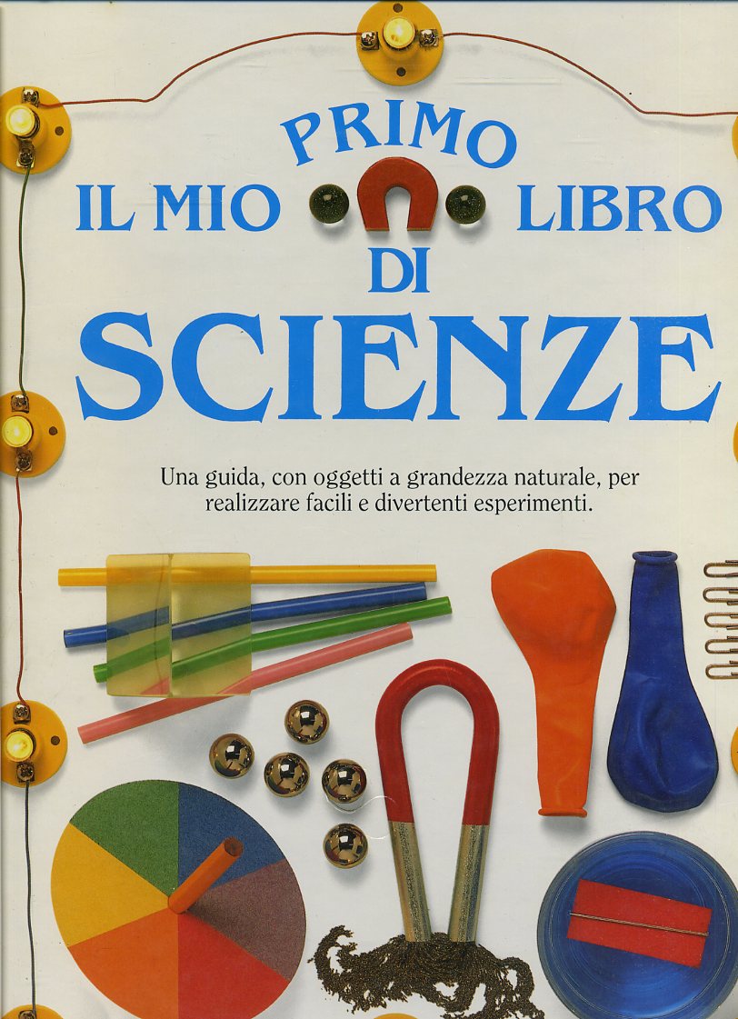 LB- IL MIO PRIMO LIBRO DI SCIENZE BAMBINI - WILKES - FABBRI--- 1990- C- ZFS354