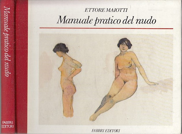 LT- MANUALE PRATICO DEL NUDO - ETTORE MAIOTTI - FABBRI EDITORI--- 1991- C- XFS73