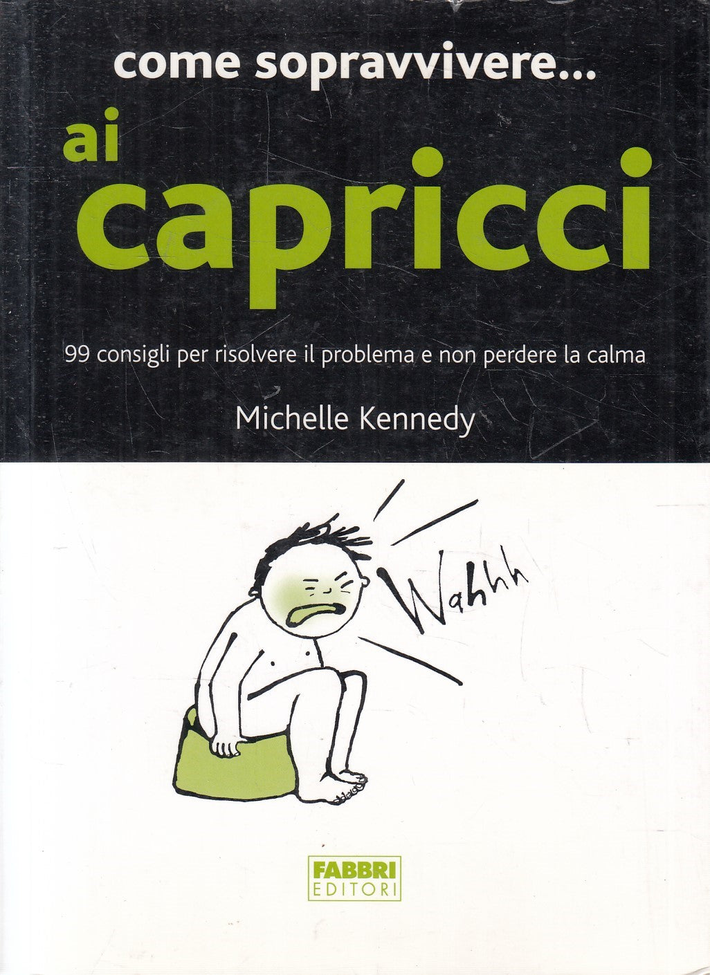 COME SOPRAVVIVERE AI CAPRICCI - MICHELLE KENNEDY - FABBRI - B - JXS242