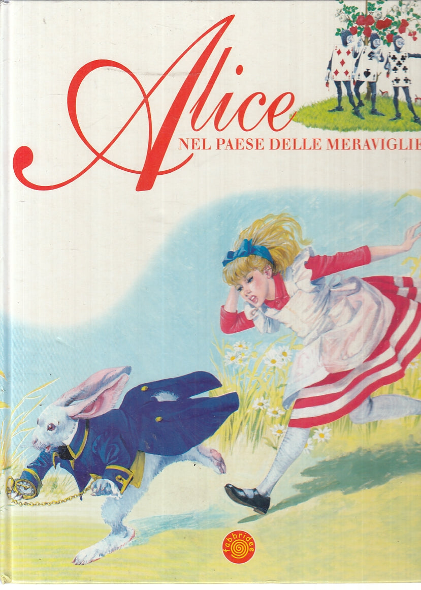 LB- ALICE NEL PAESE DELLE MERAVIGLIE -- FABBRIDEA --- 2000 - C - YFS798