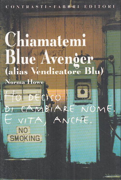CHIAMATEMI BLUE AVENGER - HOWE - FABBRI -- 1a ED. - 2001 - B - YFS6