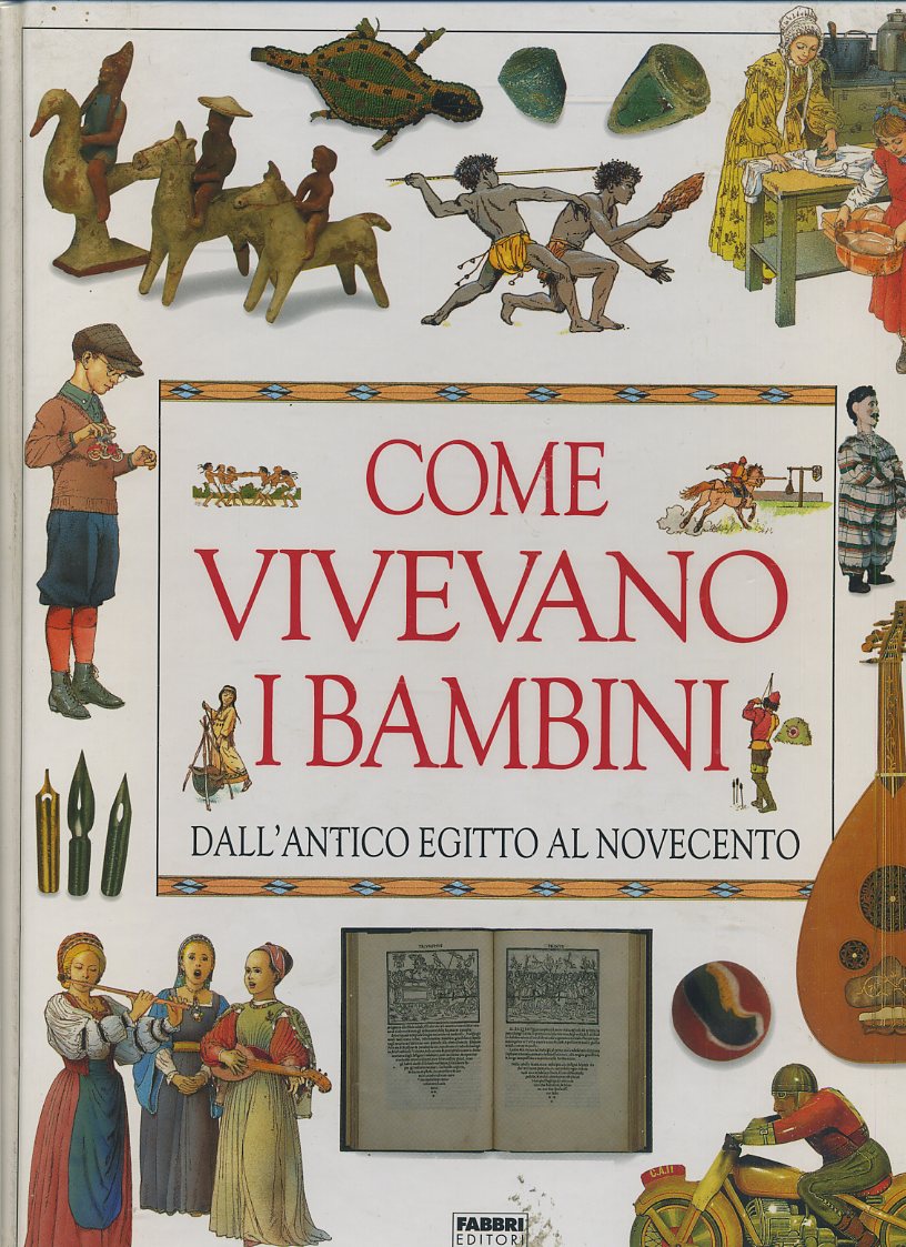 LB- COME VIVEVANO I BAMBINI ANTICO EGITTO NOVECENTO-- FABBRI--- 2003- C- YFS452
