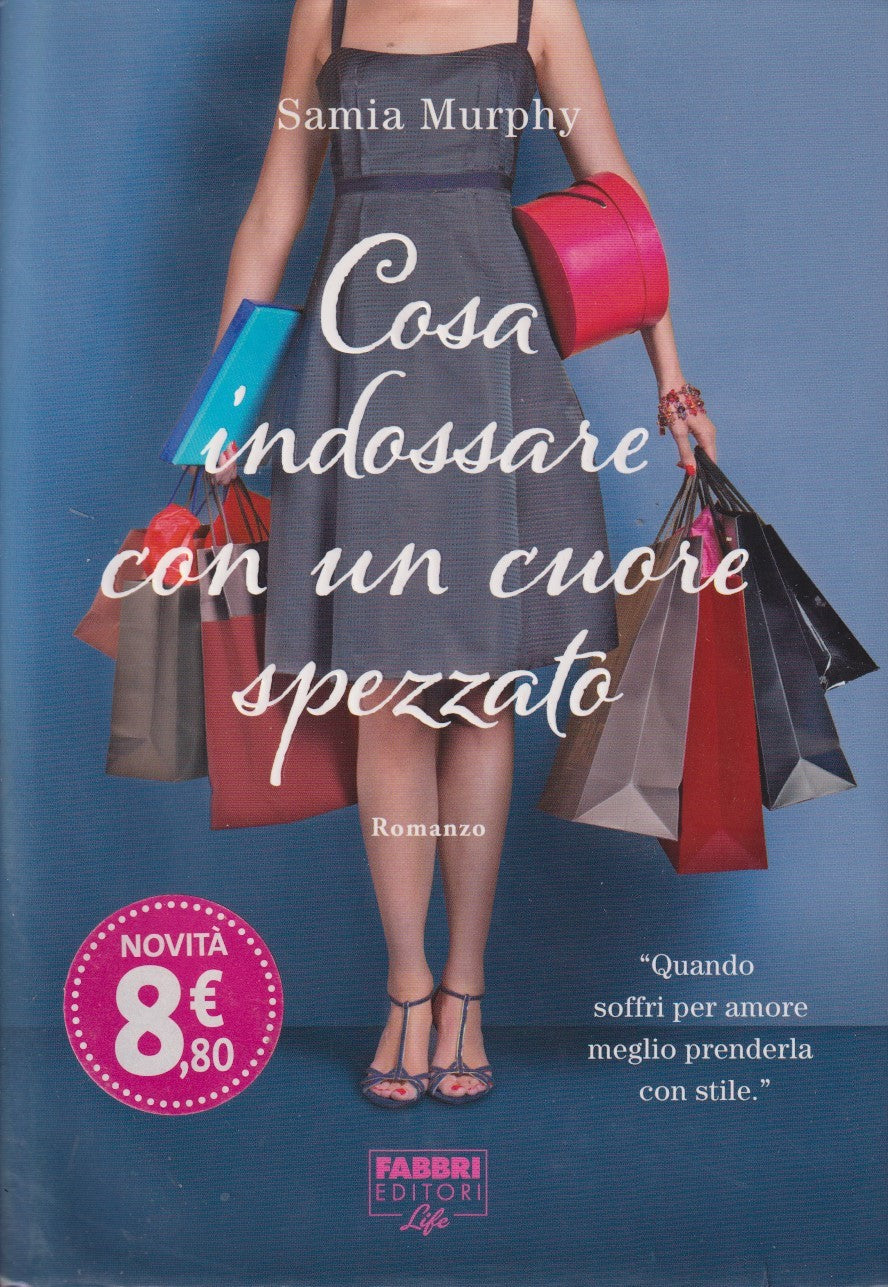Cosa indossare con un cuore spezzato - Samia Murphy - Fabbri Life - JXS286