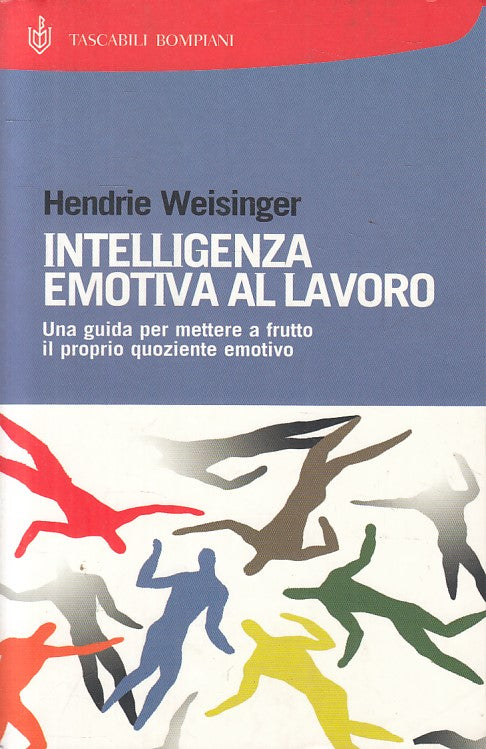 LS- INTELLIGENZA EMOTIVA AL LAVORO - WEISINGER - BOMPIANI --- 2004 - B - ZFS181