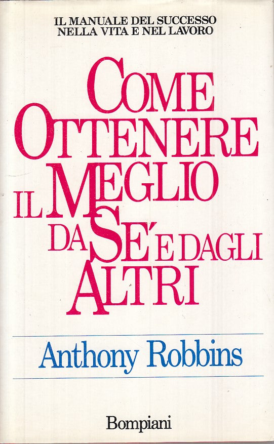 LZ- COME OTTENERE IL MEGLIO DA SE' STESSI - ROBBINS- BOMPIANI--- 1991- CS- ZFS33