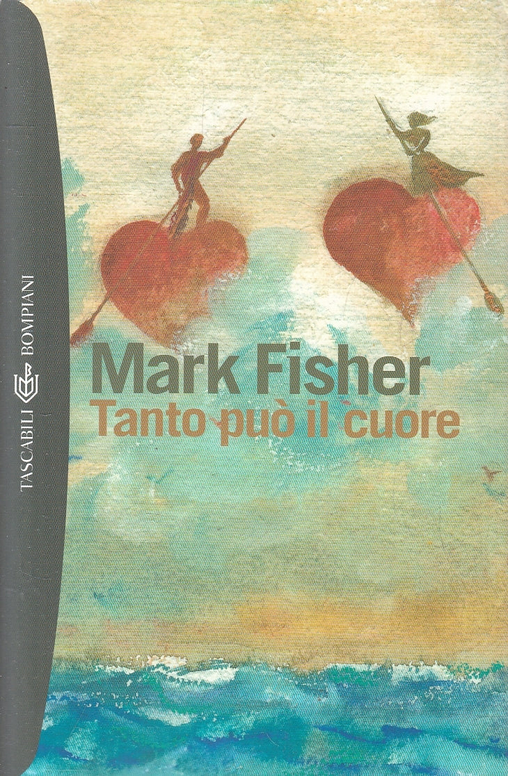 LN2- TANTO PUO' IL CUORE - MARK FISHER - BOMPIANI TASCABILI - B - JXS6