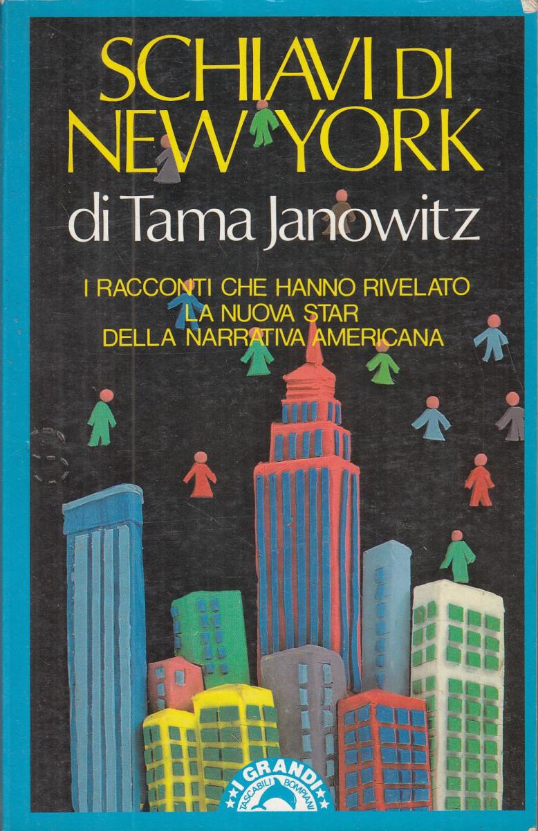 LN2- SCHIAVI DI NEW YORK - TAMA JANOWITZ - BOMOIANI GRANDI TASCABILI - B- JXS112